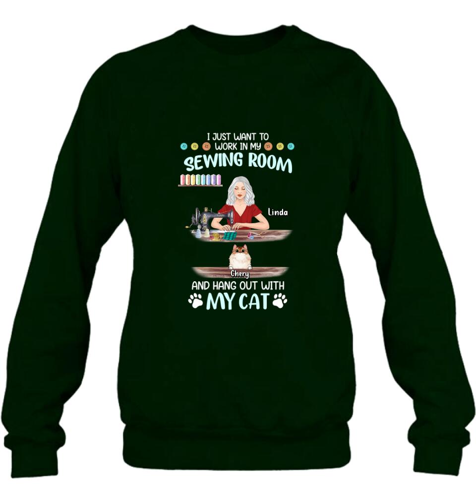 Personalized Cat Mom Sewing Shirt/Hoodie - Gift Idea For Cat and Sewing Lovers/Mother's Day - Up to 6 Cats - I Just Want To Work In My Sewing Room And Hang Out With My Cat