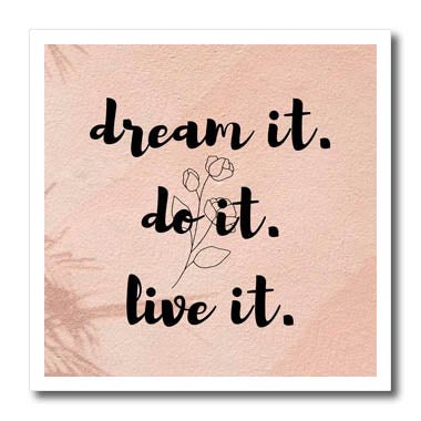 3dRose Dream it. Do it. Live it. - Iron on Heat Transfers (ht-371946)