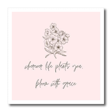 3dRose Wherever Life Plants You, Bloom with Grace - Iron on Heat Transfers (ht-371969)