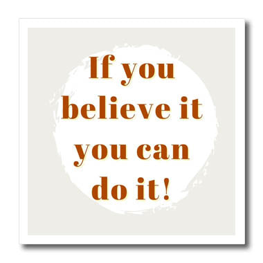 3dRose Text of If You Believe it You can do it - Iron on Heat Transfers (ht-378018)