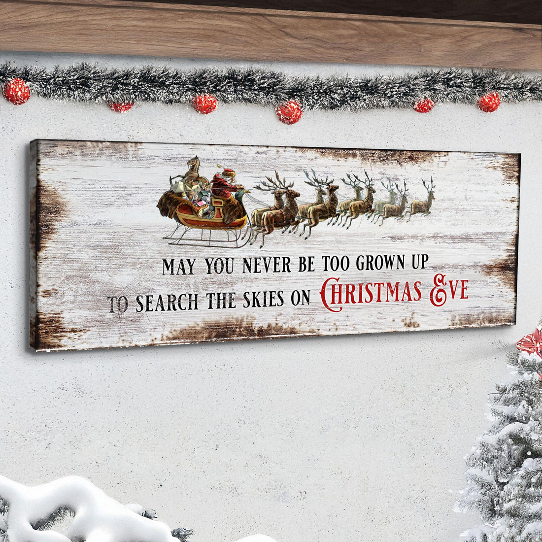 May You Never Be Too Grown Up To Search The Skies On Christmas Eve Sign II